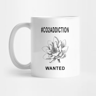 CO2 Addiction, My Plants are Addicted Mug